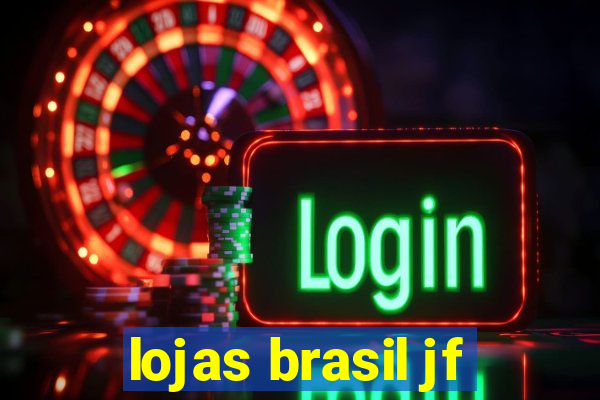 lojas brasil jf